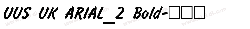 UUS UK ARIAL_2 Bold字体转换